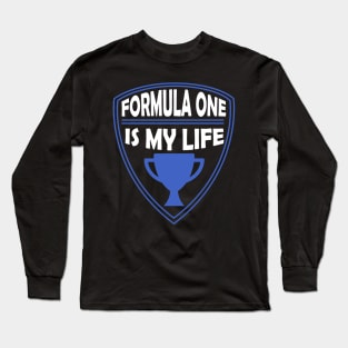 Formula One is my Life Gift Long Sleeve T-Shirt